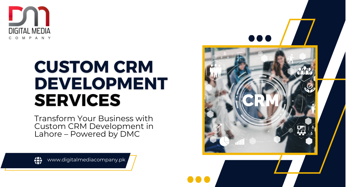 Custom CRM Development Services In Lahore