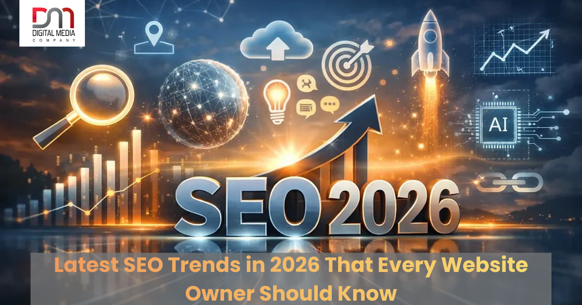 Latest SEO Trends in 2026 That Every Website Owner Should Know